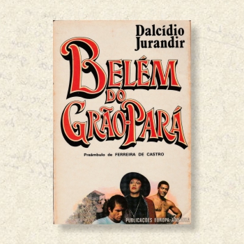 Obras - Dalcídio Jurandir - Romancista da Amazônia