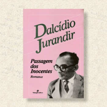 Obras - Dalcídio Jurandir - Romancista da Amazônia